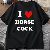 I Love Horse Cock T-Shirt Men Women I Heart Cock Funny Graphic T Shirts Unisex Cotton Short Sleeve O Neck Printed Tshirt Clothes S white