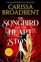 The Songbird and the Heart of Stone - Carissa Broadbent
