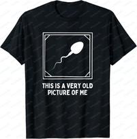 Sperm Vintage Funny This is a Very Old Picture of Me T-Shirt XXL black