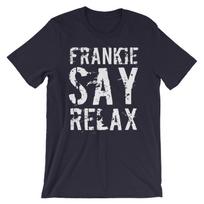Frankie Says Relax T-Shirt and kids tshirt Frankie Goes To Hollywood Unisex Tee Relax Don't Do It Shirt and kids tshirt #Shirt and kids tshirtoftheday M white