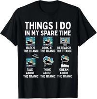 Rms Titanic Funny Things I Do In My Spare Time Boys Birthday TShirt S black