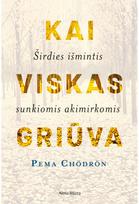 Kai viskas griūva - Pema Chödrön