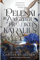 Pelenai ir žvaigždžių prakeiktas karalius. E.knyga - Carissa Broadbent