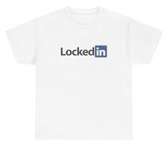 Locked In T Shirt Funny Sarcastic Job Work Parody Hustler Meme Ironic Humor Tee XXXXL gray