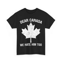 Canada Shirt, Dear Canada We Hate Him Too Women Men Vintage Shirt M white
