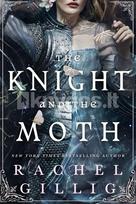 The Knight and the Moth - Rachel Gillig