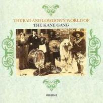 CD The Kane Gang - The Bad And Lowdown World Of (naudota)
