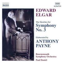 CD Edward Elgar*, & Anthony Payne , & Bournemouth Symphony Orchestra, & Paul Daniel - The Sketches For Symphony No. 3, Elaborated By Anthony Payne (naudota)