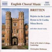 CD Britten* - & Choir Of St John's College, Cambridge* • & Christopher Robinson - Rejoice In The Lamb • Hymn To St Cecilia • Missa Brevis (And Other Choral Works) (naudota)
