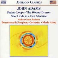 CD John Adams, & Nathan Gunn, & Bournemouth Symphony Orchestra, & Marin Alsop - Shaker Loops • Short Ride In A Fast Machine • The Wound Dresser • Berceuse Élégiaque (naudota)