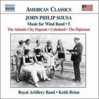 CD John Philip Sousa, & Royal Artillery Band*, & Keith Brion - Music For Wind Band • 5 (naudota)