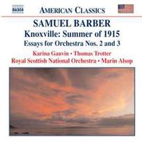 CD Samuel Barber, & Karina Gauvin • & Thomas Trotter • & Royal Scottish National Orchestra • & Marin Alsop - Knoxville: Summer Of 1915 • Essays For Orchestra Nos. 2 And 3 (naudota)
