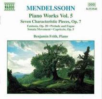 CD Mendelssohn*, & Benjamin Frith - Piano Works Vol. 5 (Seven Characteristic Pieces, Op.7 • Fantasia, Op. 28 • Prelude And Fugue • Sonata Movement • Capriccio, Op. 5) (naudota)