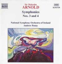 CD Sir Malcolm Arnold*, & National Symphony Orchestra Of Ireland*, & Andrew Penny - Symphonies Nos. 3 And 4 (naudota)