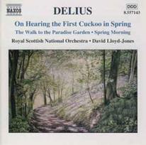 CD Delius*, & Royal Scottish National Orchestra, & David Lloyd-Jones - On Hearing The First Cuckoo In The Spring • The Walk To The Paradise Garden • Spring Morning (naudota)
