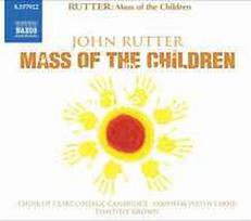 CD John Rutter, & The Choir Of Clare College, Cambridge*, & Farnham Youth Choir, & Timothy Brown - Mass Of The Children (naudota)