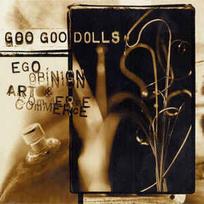 CD Goo Goo Dolls - Ego, Opinion, Art & Commerce (naudota)