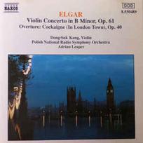 CD Elgar*, & Dong-Suk Kang, & Polish National Radio Symphony Orchestra*, & Adrian Leaper - Violin Concerto in B Minor, Op. 61 / Overture: Cockaigne (In London Town), Op.40 (naudota)