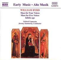 CD William Byrd - & Oxford Camerata, & Jeremy Summerly - Mass For Four Voices / Mass For Five Voices / Infelix Ego (naudota)