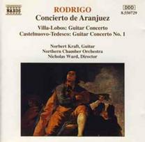 CD Rodrigo*, & Villa-Lobos*, & Castelnuovo-Tedesco* - & Norbert Kraft, & Northern Chamber Orchestra / & Nicholas Ward - Concierto De Aranjuez / Guitar Concerto / Guitar Concerto No. 1 (naudota)