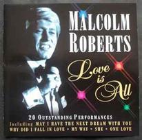 CD Malcolm Roberts - Love Is All (The Very Best Of Malcolm Roberts) (naudota)