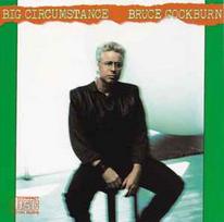 CD Bruce Cockburn - Big Circumstance (naudota)