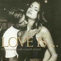 CD Various - Love Is ... 18 Love Songs With A Touch Of Soul (naudota)
