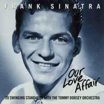 CD Frank Sinatra - Our Love Affair (20 Swinging Standards With The Tommy Dorsey Orchestra) (naudota)