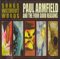 CD Paul Armfield And & The Four Good Reasons - Songs Without Words (naudota)