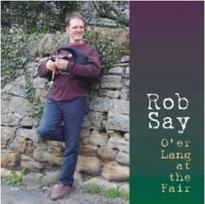 CD Rob Say - O'er Lang At The Fair (naudota)