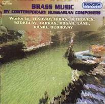 CD Lendvay*, & Hidas*, & Petrovics*, & Szokolay*, & Farkas*, & Bogár*, & Láng*, & Ránki*, & Dubrovay* - Brass Music By Contemporary Hungarian Composers (naudota)