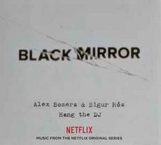 CD Alex Somers & & Sigur Rós - Black Mirror: Hang The DJ (Music From The Netflix Original Series)