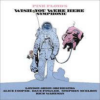 CD Digipak London Orion Orchestra, Alice Cooper , Dave Fowler*, Stephen McElroy, Rick Wakeman – Pink Floyd's Wish You Were Here Symphonic (naudota)