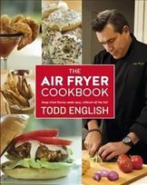 Air Fryer Cookbook: Deep-Fried Flavour Made Easy, Without All the Fat!