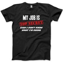 My Job Is Top Secret Even I Don't Know What I'm Doing Kids T Shirt Vintage Stretched Casual Comfortable Stylish M black