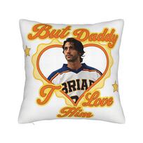 But Daddy I Love Him John Logan Poster Pillowcases  Vintage Pillow Case For Living Room Bed Chair Print Pillow Cover 30X30CM white