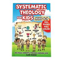 Sisteminė teologija 6–9 metų vaikams:88 konceptai pažinti Dievą, statyti krikščionišką tikėjimą ir suprasti Bibliją 122 pages red