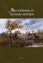 Nuo kelionių iki turizmo istorijos - Robertas Jurgaitis