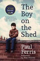 Boy on the Shed:A remarkable sporting memoir with a foreword by Alan Shearer