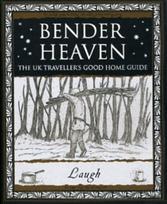 Bender Heaven: The UK Traveller's Good Home Guide