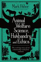 Animal Welfare Science, Husbandry and Ethics