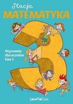 Stoties matematika Iššūkiai 3 klasės mokiniams - Marzenna Grochowalska Margaryta Orzechowska