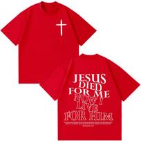Jesus Died For Me I Live For Him Now Aesthetic Christian Graphic Tshirt Unisex Unisex Fashion Tshirts Cotton Loose Casual Tshirts XL black