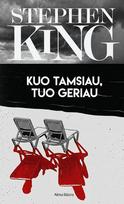 Kuo tamsiau, tuo geriau - Stephen King