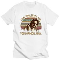 Vintage The Big Lebowski Tshirt Cotton Yeah Well Thats Just Like Your Opinion Unisex Tee Shirt Short Sleeve Casual Tshirt S