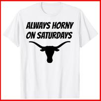 Always Horny On Saturdays White Cotton T-Shirt S-5XL S black