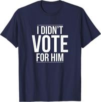 I Didn't Vote For Him Political Lover Unisex T-Shirt Unisex T-Shirt S black