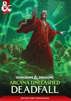 Dungeons & Dragons: Arcana Unleashed - Deadfall knyga