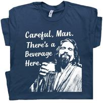 The Big Lebowski T Shirt Funny Shirts Cool Beer Shirts Careful Man There's a Beverage Here Movie Quote The Dude Abides Alcohol Funny Saying 4XL gray
