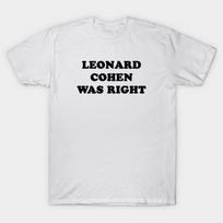 Leonardas Cohenas buvo teisus Vintažinis Slogan T marškinėlis, Unisex marškinėlis XL black